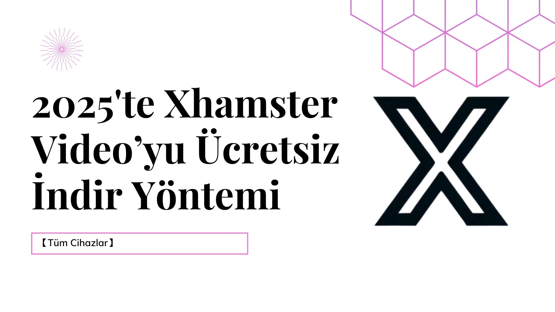 Xhamster Video’yu Ücretsiz İndir Yöntemi