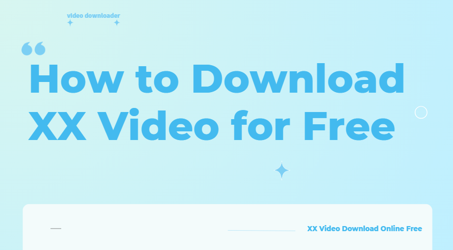 How to Download XX Video for Free| XXVID Guide